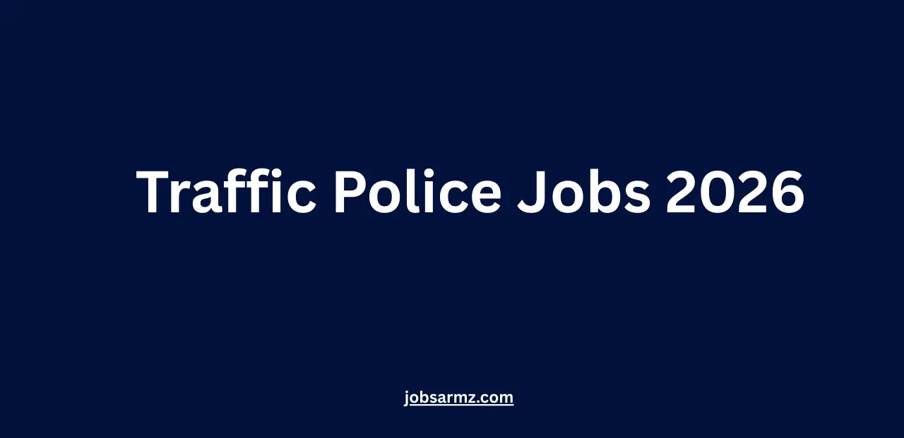 Traffic Police Jobs 2026